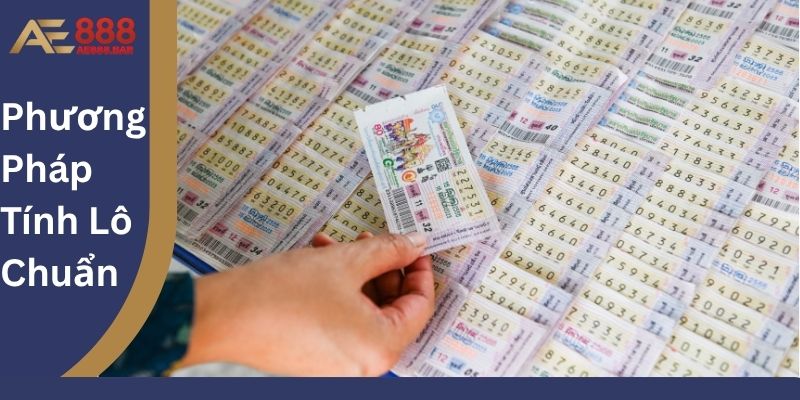 Hướng Dẫn Phương Pháp Tính Lô Chuẩn Từng Bước