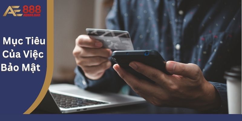 Mục Tiêu Của Việc Bảo Mật