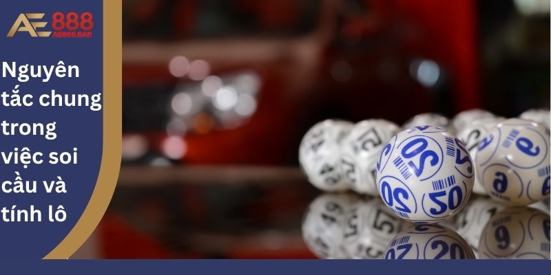 Nguyên tắc chung trong việc soi cầu và tính lô